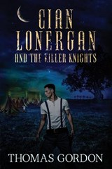 Cian Lonergan and the Killer Knights - Thomas Gordon - 9781961532724