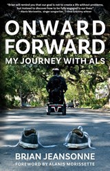 Onward Forward -- My Journey with ALS - Brian Jeansonne - 9781961624894