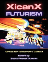 Xicanxfuturism Codex I - Scott Russell Duncan - 9781961717305