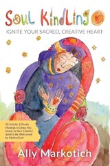 Soul Kindling - Ally Markotich - 9781961741157