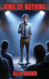 King of Nothing - Alex Brown - 9781961763074