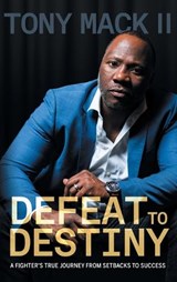 Defeat to Destiny - Tony Mack - 9781961781832