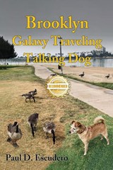 Brooklyn, Galaxy Traveling Talking Dog - Paul D Escudero - 9781961845510