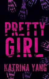 Pretty Girl: A Dark Captive Horror Erotica - Katrina Yang - 9781961941175
