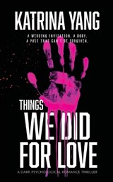 Things We Did For Love - Katrina Yang - 9781961941236