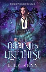 Frenemies Like These - Lily Skyy - 9781962071864