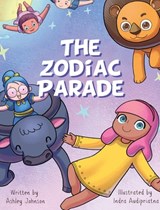 The Zodiac Parade: A Celestial Journey Through the Stars - Ashley Johnson - 9781962140515