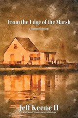 From the Edge of the Marsh - Jeff Keene - 9781962218979