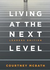 Living at the Next Level - Courtney McBath - 9781962401623