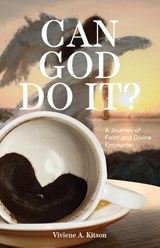 Can God Do It? - Viviene A. Kitson - 9781962401739
