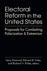 Electoral Reform in the United States - Larry Diamond ; Edward B. Foley ; Richard H. Pildes - 9781962551649