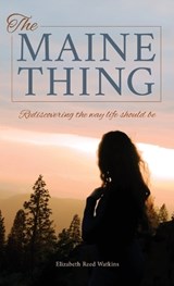 The Maine Thing - Elizabeth Reed Watkins - 9781962578240