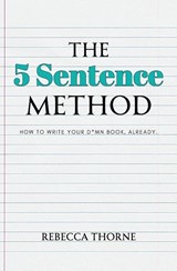 The 5 Sentence Method - Rebecca Thorne - 9781962597012