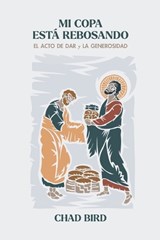 Mi copa est rebosando - Chad Bird - 9781962654128