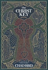 The Christ Key - Chad Bird - 9781962654876