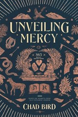Unveiling Mercy - Chad Bird - 9781962654883