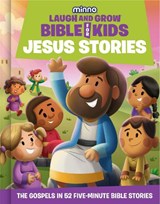 The Laugh-and-Grow Bible for Kids: Jesus Stories - Jess Wolstenholm ; Christie Thomas ; Andy McGuire ; Robert Fernandez - 9781962661263