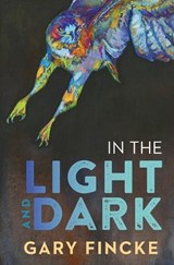 In the Light and Dark - Gary Fincke - 9781962702287