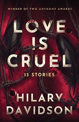 Love Is Cruel - Hilary Davidson - 9781962722018