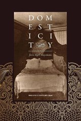 Domesticity - Joris-Karl Huysmans - 9781962728034