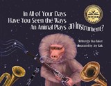 In All of Your Days Have You Seen the Ways an Animal Plays an Instrument? - Lisa Baker - 9781962737043