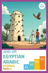 Level Up! Egyptian Arabic Stories (Book 1) - Ahmad Al-Masri ; Matthew Aldrich - 9781962752046