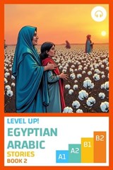 Level Up! Egyptian Arabic Stories (Book 2) - Ahmad Al-Masri ; Matthew Aldrich - 9781962752169