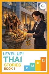 Level Up! Thai Stories (Book 1) - Chaiwat Suwannarat ; Matthew Aldrich - 9781962752251