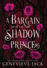 A Bargain with the Shadow Prince - Genevieve Jack - 9781962757102