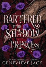 Jack, G: Bartered by the Shadow Prince - Genevieve Jack - 9781962757362