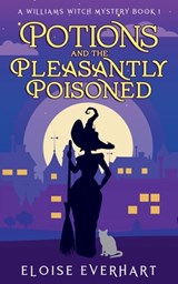 Potions and the Pleasantly Poisoned - Eloise Everhart - 9781962759007