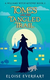 Tomes and the Tangled Trail - Eloise Everhart - 9781962759014