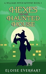 Hexes and the Haunted House - Eloise Everhart - 9781962759038