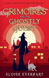 Grimoires and the Ghostly Guest - Eloise Everhart - 9781962759052