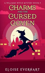 Charms and the Cursed Coven - Eloise Everhart - 9781962759083