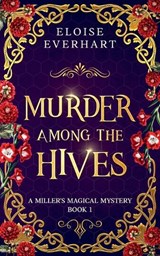 Murder Among the Hives - Eloise Everhart - 9781962759090