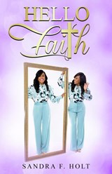 Hello Faith - Sandra F. Holt - 9781962783187