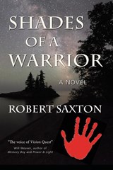 Shades of a Warrior - Robert Saxton - 9781962834070