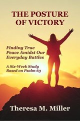 The Posture of Victory - Theresa M. Miller - 9781962862806