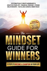 The Mindset Guide for Winners - 5 Steps to Become a Champion in Your Life - Marco Sies ; The Master Method Academy - 9781962863001