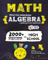 ALGEBRA Math Practice Workbook - Brain Hunter Prep - 9781962936194