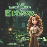 The Lost City of Echoes - M J Brandon - 9781962955072