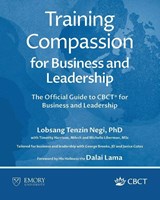 Training Compassion for Business and Leadership - Lobsang Tenzin Negi ; Timothy Harrison ; Michelle Liberman - 9781962972109