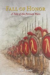 Fall of Honor: A Tale of the Persian Wars - Dan Lyons - 9781962984102