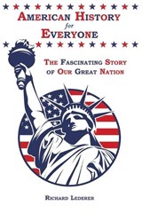 American History for Everyone: The Fascinating Story of Our Great Nation - Richard Lederer - 9781962984515