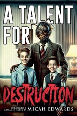 A Talent for Destruction - Micah Edwards ; Velox Books - 9781963107104