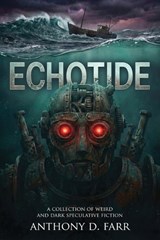 Echotide - Anthony D Farr ; Velox Books - 9781963107616