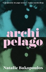 Bakopoulos, N: Archipelago - Natalie Bakopoulos - 9781963108309