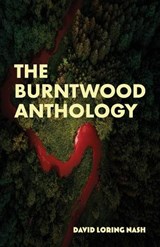 The Burntwood Anthology - David Loring Nash - 9781963115826