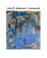 John R. Anderson Uncovered - 73 Art Agency - 9781963117493